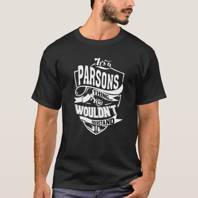 Es ist eine Parsons-Sache T-Shirt (Vorderseite)