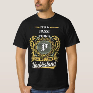 Es ist eine PASSI-Sache, die du nicht verstehst T-Shirt