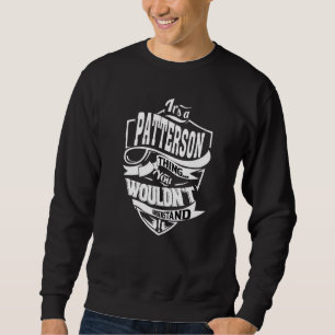 Es ist eine Patterson Sache Sweatshirt