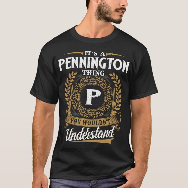 Es ist eine Pennington Sache, die man nicht verste T-Shirt (Vorderseite)