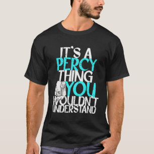 Es ist eine Percy, die man nicht verstehen würde T-Shirt