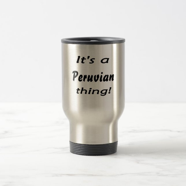 Es ist eine peruanische Sache! Reisebecher (Mittel)