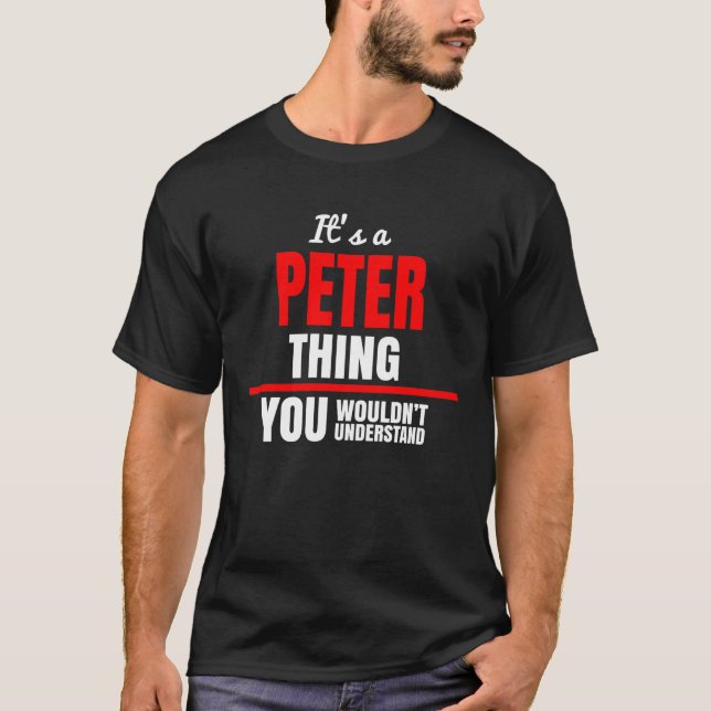 Es ist eine Peter-Sache, die man nicht den Namen v T-Shirt (Vorderseite)