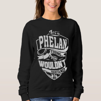 Es ist eine PHELAN-Sache Sweatshirt