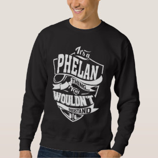 Es ist eine PHELAN-Sache Sweatshirt