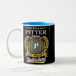 Es ist eine Pitter-Sache, die du nicht verstehen k Zweifarbige Tasse