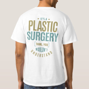 Es ist eine Plastik-Operation T-Shirt