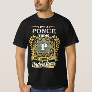 Es ist eine Ponce-Sache, die man nicht verstehen k T-Shirt