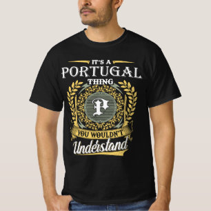 Es ist eine portugiesische Sache, die du nicht ver T-Shirt