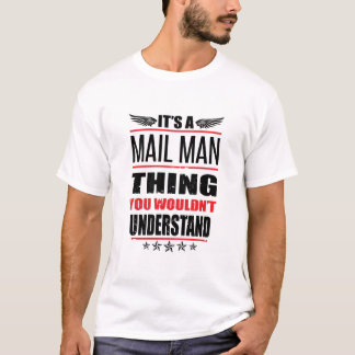Es ist eine Post-Mann-Sache T-Shirt