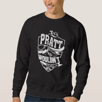 Es ist eine Pratt-Sache Sweatshirt