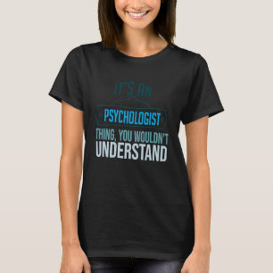 Es ist eine psychologische Sache, die man nicht ve T-Shirt