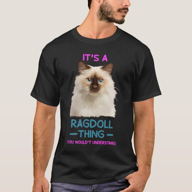Es ist eine Ragdoll Thing Cat T-Shirt (Vorderseite)