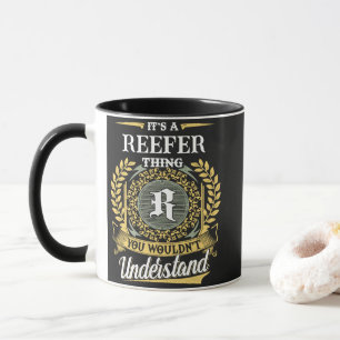 Es ist eine REEFER-Sache, die du nicht verstehen w Tasse