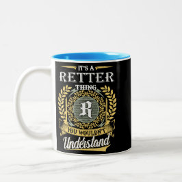 Es ist eine Retter-Sache, die du nicht verstehen k Zweifarbige Tasse