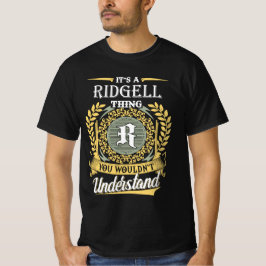 Es ist eine Ridgell-Sache, die du nicht verstehen T-Shirt