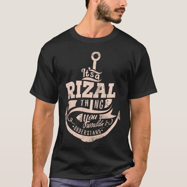 Es ist eine RIZALE Sache, Sie würden es nicht vers T-Shirt (Vorderseite)