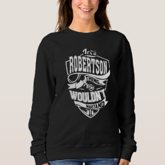Es ist eine Robertson Sache Sweatshirt