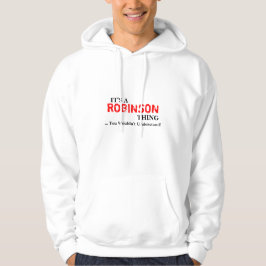 Es ist EINE ROBINSON-Sache,…, das Sie nicht Hoodie