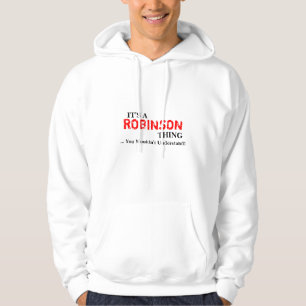 Es ist EINE ROBINSON-Sache,…, das Sie nicht Hoodie