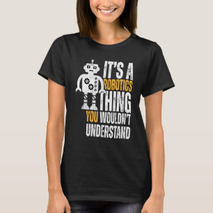 Es ist eine Robotik, die Robotik macht T-Shirt