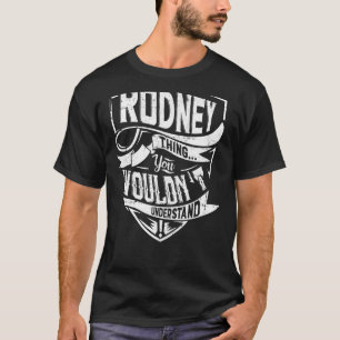 Es ist eine Rodney-Sache, Sie würden es nicht vers T-Shirt