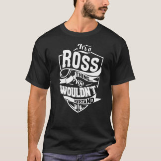 Es ist eine Ross-Sache T-Shirt