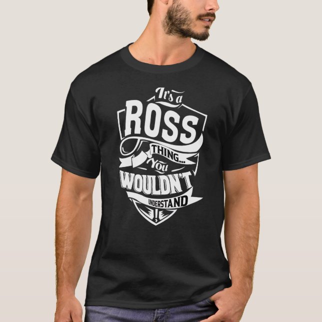 Es ist eine Ross-Sache T-Shirt (Vorderseite)
