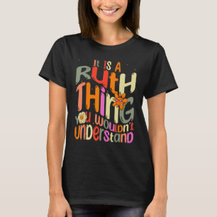 Es ist eine Ruth Sache, die man verstehen würde Gr T-Shirt