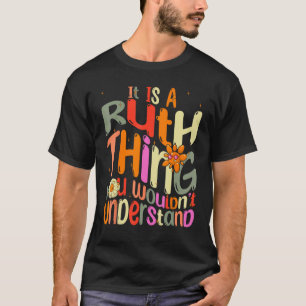 Es ist eine Ruth Sache, die man verstehen würde Gr T-Shirt