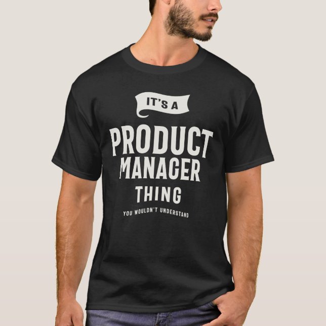 Es ist eine Sache des Produktmanagers T-Shirt (Vorderseite)