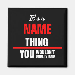 Es ist eine Sache, die du nicht verstehen würdest Magnet