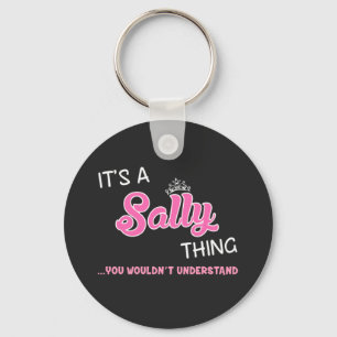 Es ist eine Sally-Sache, die man nicht verstehen w Schlüsselanhänger