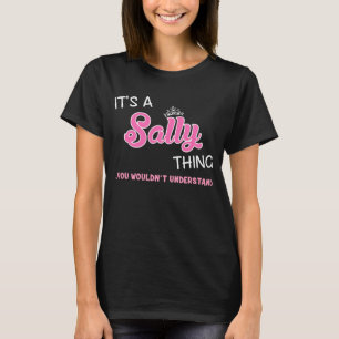Es ist eine Sally-Sache, die man nicht verstehen w T-Shirt