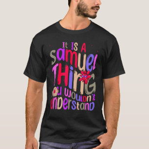Es ist eine Samuel Sache, die man Groovy verstehen T-Shirt