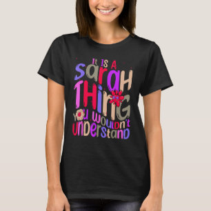 Es ist eine Sarah, die du Groovy verstehen würdest T-Shirt