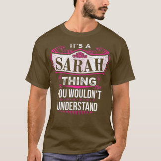 Es ist eine SARAH Sache, die man nicht verstehen w T-Shirt