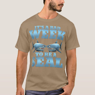 Es ist eine schlechte Woche, ein Siegel-Hai-Funny T-Shirt