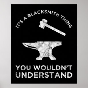 Es ist eine Schmiedesache - Du würdest es nicht ve Poster