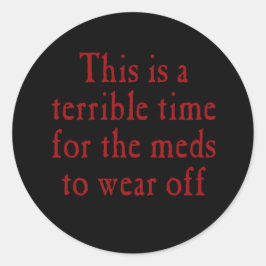 Es ist eine schreckliche Zeit, dass die Medikament Runder Aufkleber