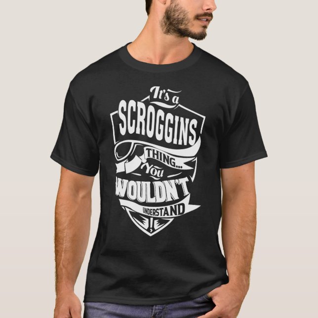 Es ist eine SCROGGINS Sache T-Shirt (Vorderseite)
