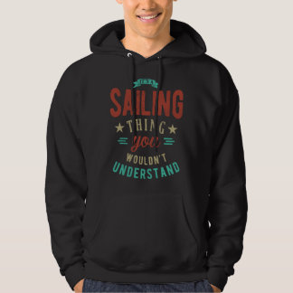 Es ist eine Segeltat, Sie würden es nicht verstehe Hoodie