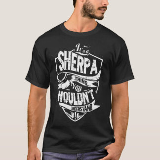 Es ist eine SHERPA-Sache T-Shirt