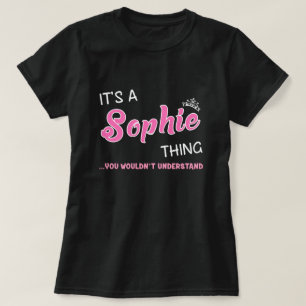 Es ist eine Sophie-Sache, die man nicht verstehen  T-Shirt
