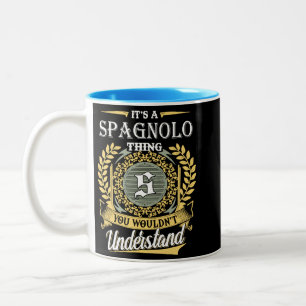 Es ist eine Spagnolo-Sache, die du nicht verstehen Zweifarbige Tasse