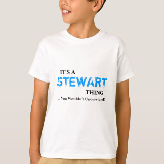 Es ist EINE STEWART-Sache,…, das Sie nicht T-Shirt