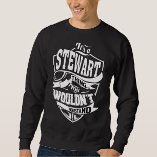 Es ist eine Stewart Sache Sweatshirt