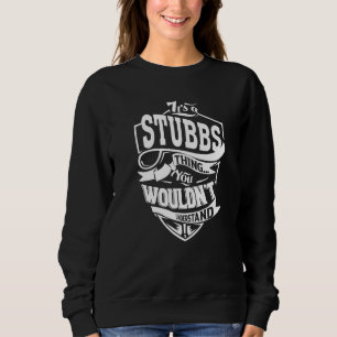 Es ist eine Stubbs-Sache Sweatshirt