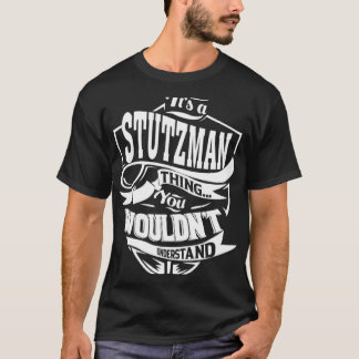 Es ist eine STUTZMAN-Sache T-Shirt