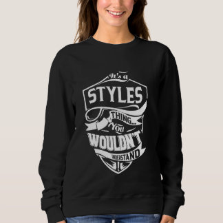 Es ist eine STYLES Sache, die man nicht verstehen  Sweatshirt